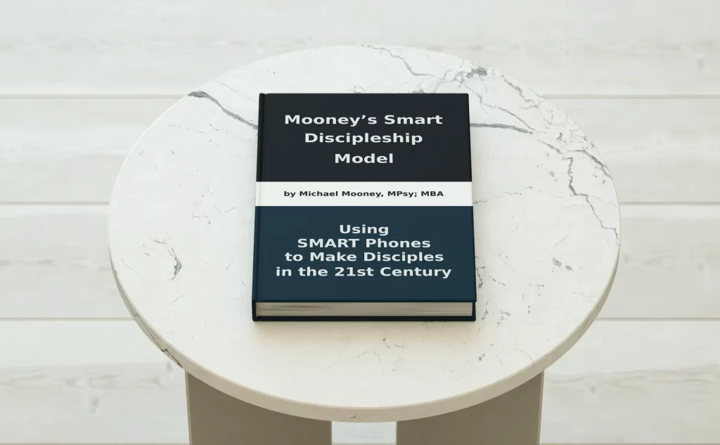 Mooney'S Smart Discipleship Model. Using Smart Pones For 21St Century Discipleship. Keywords: Christian Ministry Research, 21Century Discipleship, Leadership Theory, Transformational Leadership, Smart Phone Communication